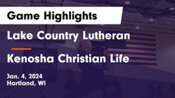 Lake Country Lutheran  vs Kenosha Christian Life  Game Highlights - Jan. 4, 2024