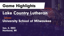 Lake Country Lutheran  vs University School of Milwaukee Game Highlights - Jan. 4, 2022