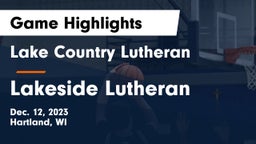 Lake Country Lutheran  vs Lakeside Lutheran  Game Highlights - Dec. 12, 2023