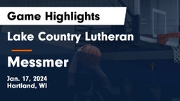 Lake Country Lutheran  vs Messmer  Game Highlights - Jan. 17, 2024