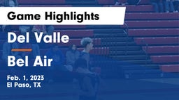 Del Valle  vs Bel Air  Game Highlights - Feb. 1, 2023