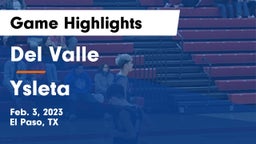 Del Valle  vs Ysleta  Game Highlights - Feb. 3, 2023