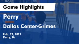 Perry  vs Dallas Center-Grimes  Game Highlights - Feb. 22, 2021