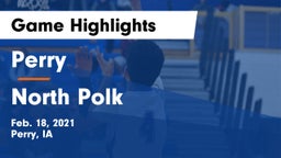 Perry  vs North Polk  Game Highlights - Feb. 18, 2021
