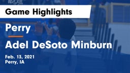 Perry  vs Adel DeSoto Minburn Game Highlights - Feb. 13, 2021