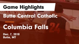 Butte Central Catholic  vs Columbia Falls  Game Highlights - Dec. 7, 2018