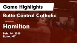 Butte Central Catholic  vs Hamilton  Game Highlights - Feb. 16, 2019