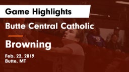 Butte Central Catholic  vs Browning  Game Highlights - Feb. 22, 2019