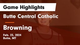 Butte Central Catholic  vs Browning  Game Highlights - Feb. 23, 2024