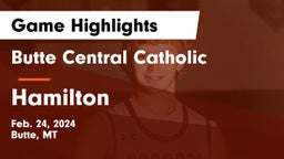 Butte Central Catholic  vs Hamilton  Game Highlights - Feb. 24, 2024