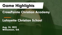 CrossPointe Christian Academy vs Lafayette Christian School Game Highlights - Aug. 24, 2023
