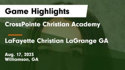 CrossPointe Christian Academy vs LaFayette Christian LaGrange GA Game Highlights - Aug. 17, 2023