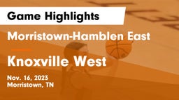 Morristown-Hamblen East  vs Knoxville West  Game Highlights - Nov. 16, 2023