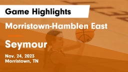 Morristown-Hamblen East  vs Seymour  Game Highlights - Nov. 24, 2023