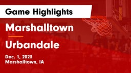 Marshalltown  vs Urbandale  Game Highlights - Dec. 1, 2023