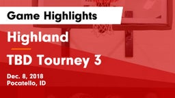 Highland  vs TBD Tourney 3 Game Highlights - Dec. 8, 2018