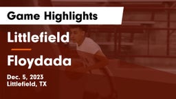 Littlefield  vs Floydada  Game Highlights - Dec. 5, 2023