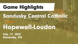 Sandusky Central Catholic vs Hopewell-Loudon  Game Highlights - Feb. 17, 2023
