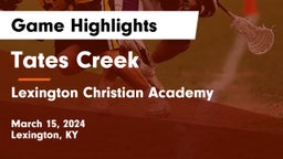 Tates Creek  vs Lexington Christian Academy Game Highlights - March 15, 2024