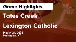 Tates Creek  vs Lexington Catholic  Game Highlights - March 24, 2024
