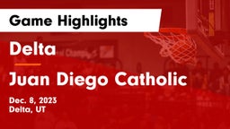 Delta  vs Juan Diego Catholic  Game Highlights - Dec. 8, 2023