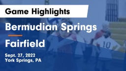 Bermudian Springs  vs Fairfield  Game Highlights - Sept. 27, 2022