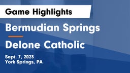 Bermudian Springs  vs Delone Catholic  Game Highlights - Sept. 7, 2023