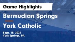 Bermudian Springs  vs York Catholic  Game Highlights - Sept. 19, 2023
