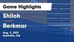 Shiloh  vs Berkmar  Game Highlights - Aug. 3, 2023