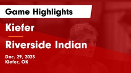 Kiefer  vs Riverside Indian  Game Highlights - Dec. 29, 2023