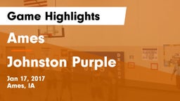 Ames  vs Johnston Purple Game Highlights - Jan 17, 2017