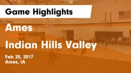 Ames  vs Indian Hills Valley Game Highlights - Feb 20, 2017
