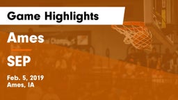 Ames  vs SEP  Game Highlights - Feb. 5, 2019