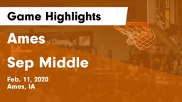 Ames  vs Sep Middle Game Highlights - Feb. 11, 2020