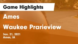 Ames  vs Waukee Prarieview Game Highlights - Jan. 21, 2021