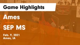 Ames  vs SEP MS Game Highlights - Feb. 9, 2021