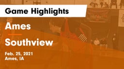 Ames  vs Southview Game Highlights - Feb. 25, 2021