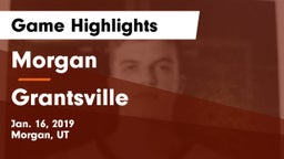 Morgan  vs Grantsville  Game Highlights - Jan. 16, 2019
