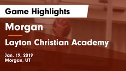 Morgan  vs Layton Christian Academy  Game Highlights - Jan. 19, 2019