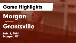 Morgan  vs Grantsville  Game Highlights - Feb. 1, 2019