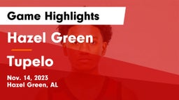 Hazel Green  vs Tupelo  Game Highlights - Nov. 14, 2023