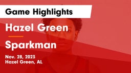 Hazel Green  vs Sparkman  Game Highlights - Nov. 28, 2023