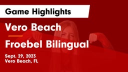 Vero Beach  vs Froebel Bilingual  Game Highlights - Sept. 29, 2023