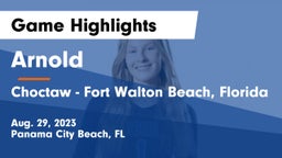 Arnold  vs Choctaw  - Fort Walton Beach, Florida Game Highlights - Aug. 29, 2023