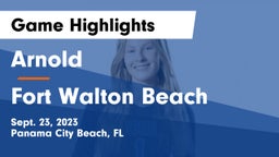 Arnold  vs Fort Walton Beach  Game Highlights - Sept. 23, 2023