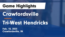 Crawfordsville  vs Tri-West Hendricks  Game Highlights - Feb. 10, 2023