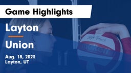 Layton  vs Union  Game Highlights - Aug. 18, 2023