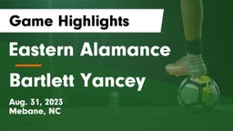 Eastern Alamance  vs Bartlett Yancey Game Highlights - Aug. 31, 2023