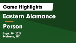 Eastern Alamance  vs Person Game Highlights - Sept. 20, 2023