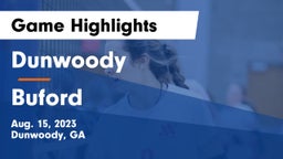 Dunwoody  vs Buford  Game Highlights - Aug. 15, 2023
